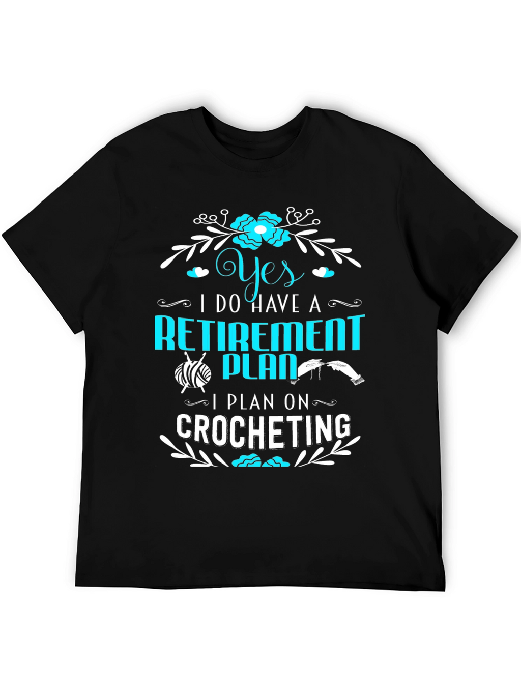 Retirement Crocheting Plan T-Shirt