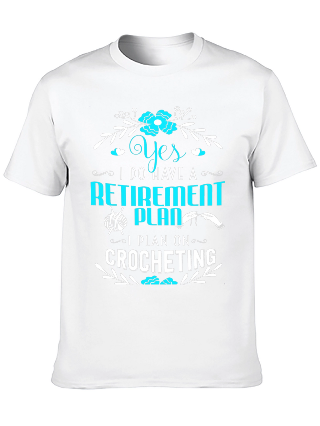 Retirement Crocheting Plan T-Shirt