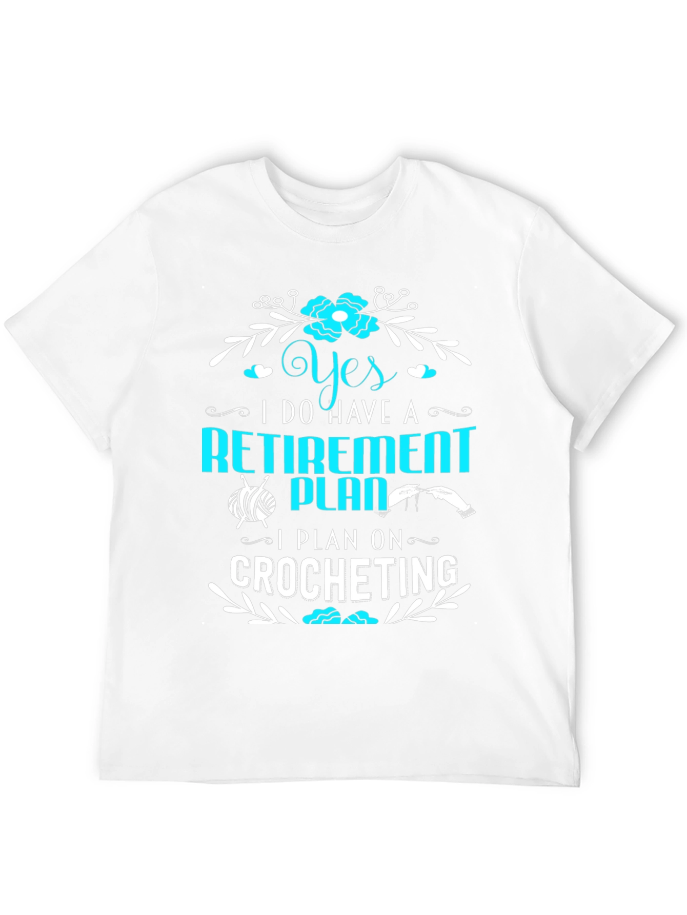Retirement Crocheting Plan T-Shirt