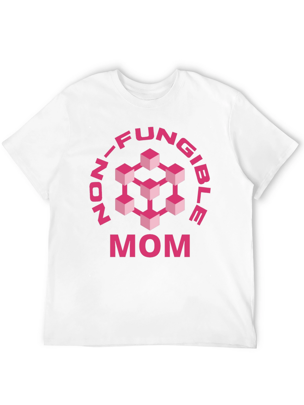 Non-Fungible Mom T-Shirt - Blockchain Gift for Mothers