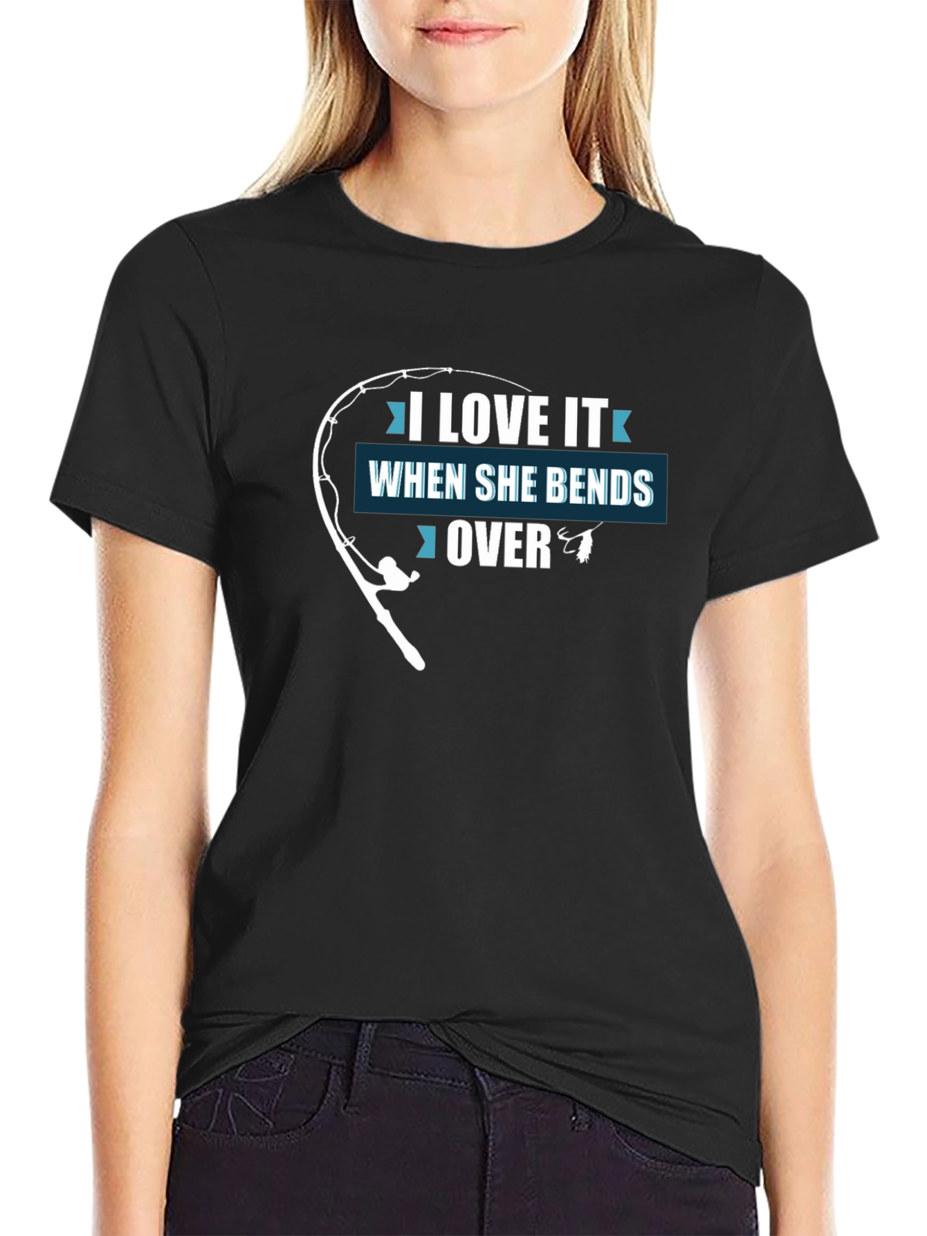 I Love It When She Bends Over Funny Fishing T-Shirt