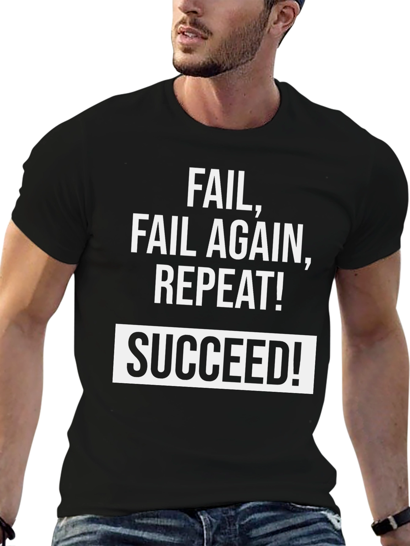 Fail Fail Again Repeat! Succeed T-Shirt - Black