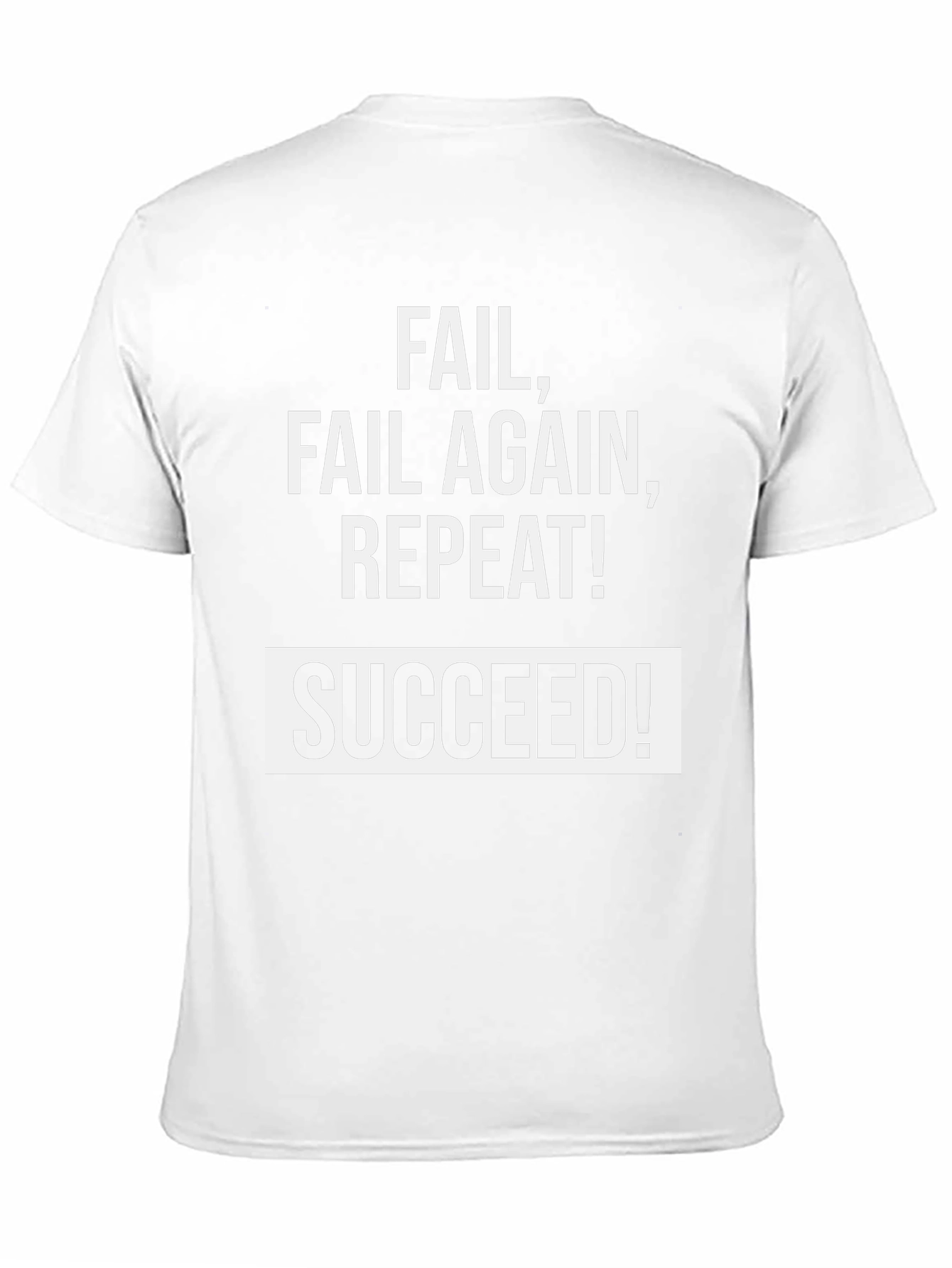 Fail Fail Again Repeat! Succeed T-Shirt - Black