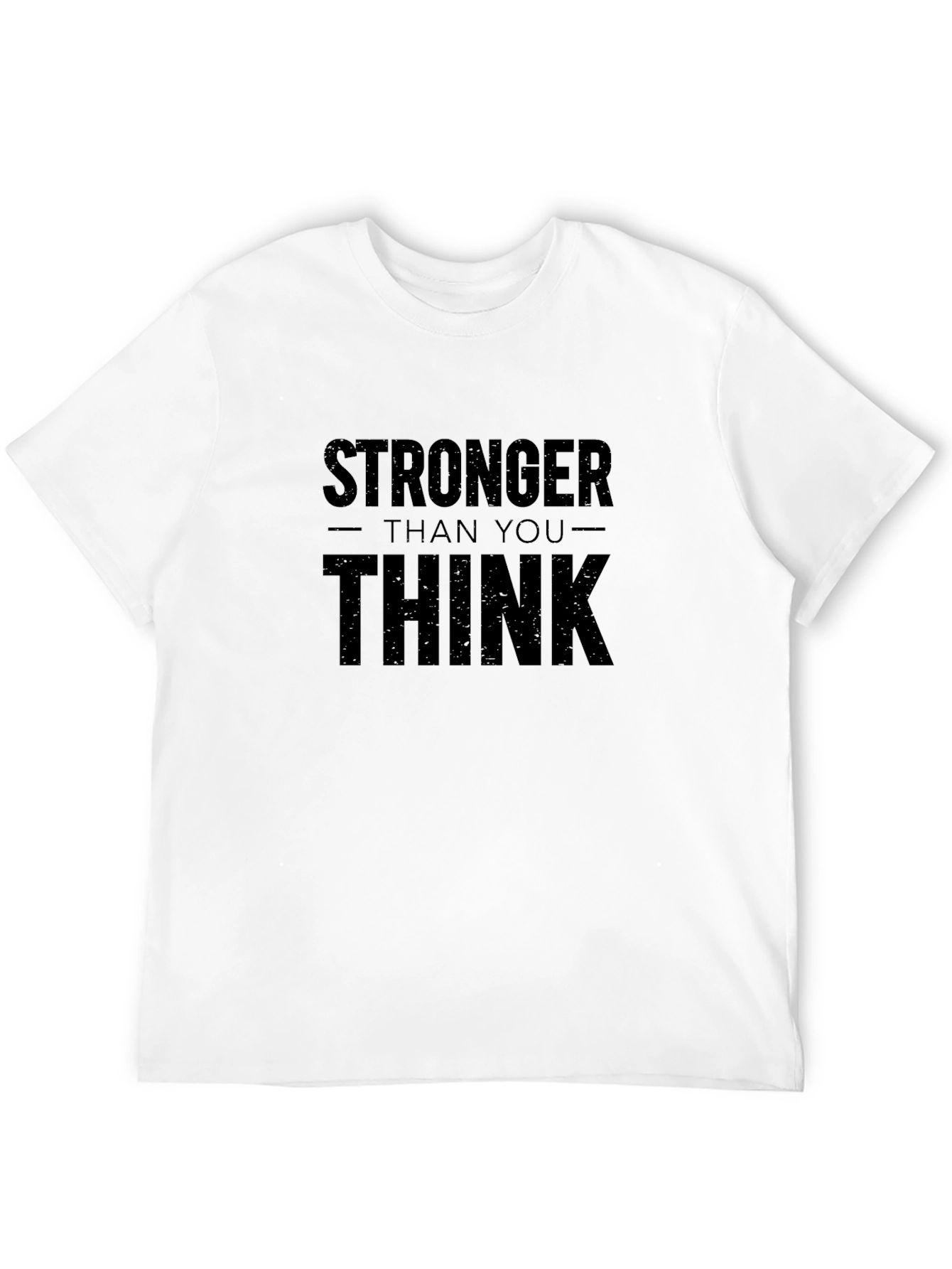 Stronger Than You Think Graphic T-Shirt