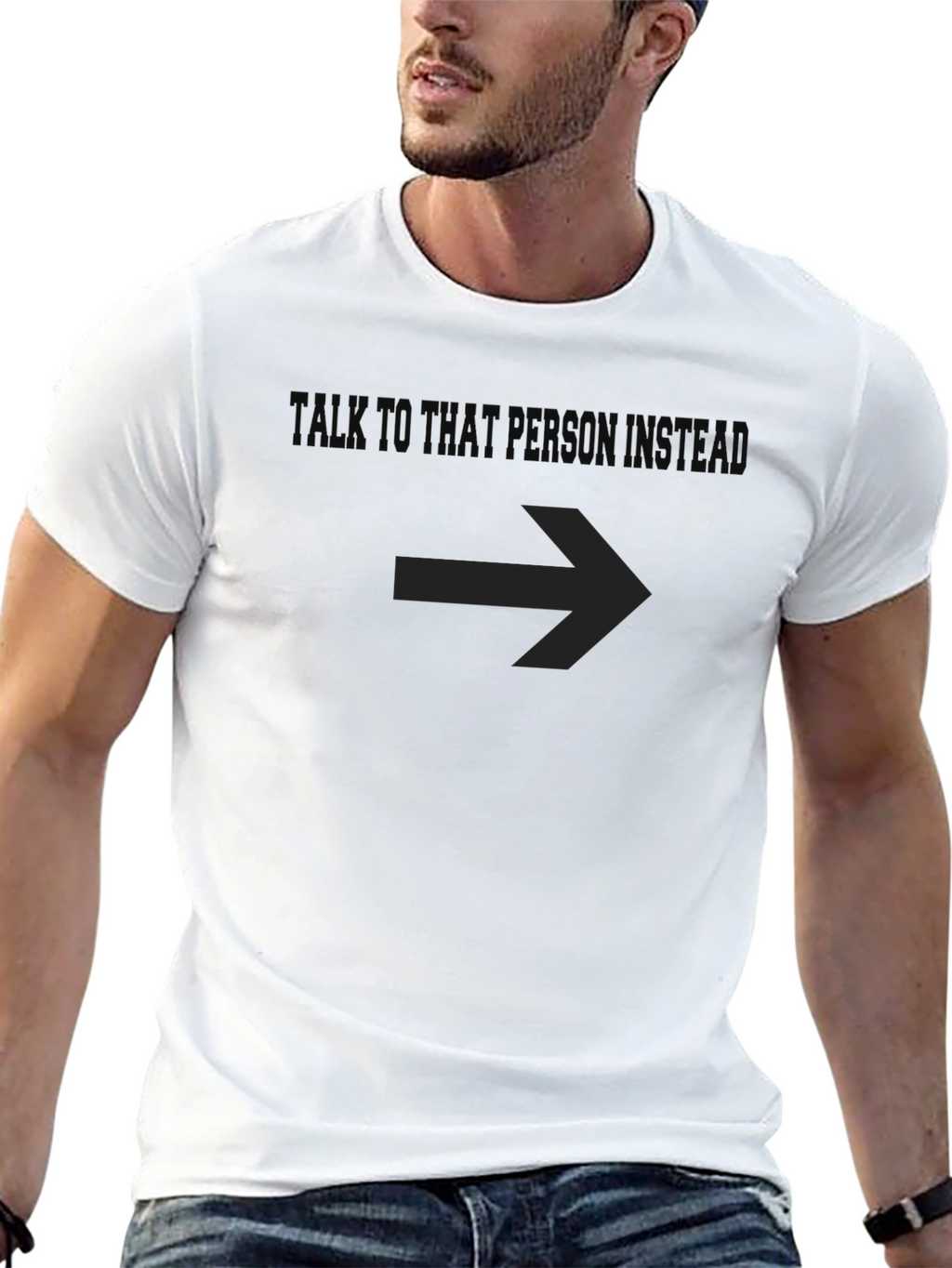 Talk to That Person - Funny Graphic T-Shirt