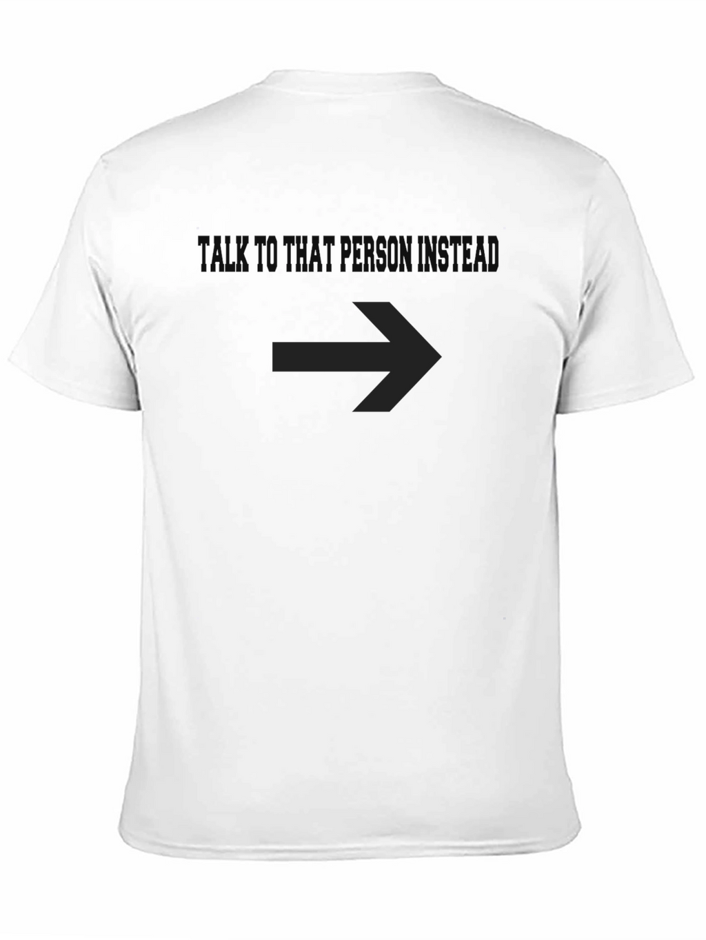 Talk to That Person - Funny Graphic T-Shirt
