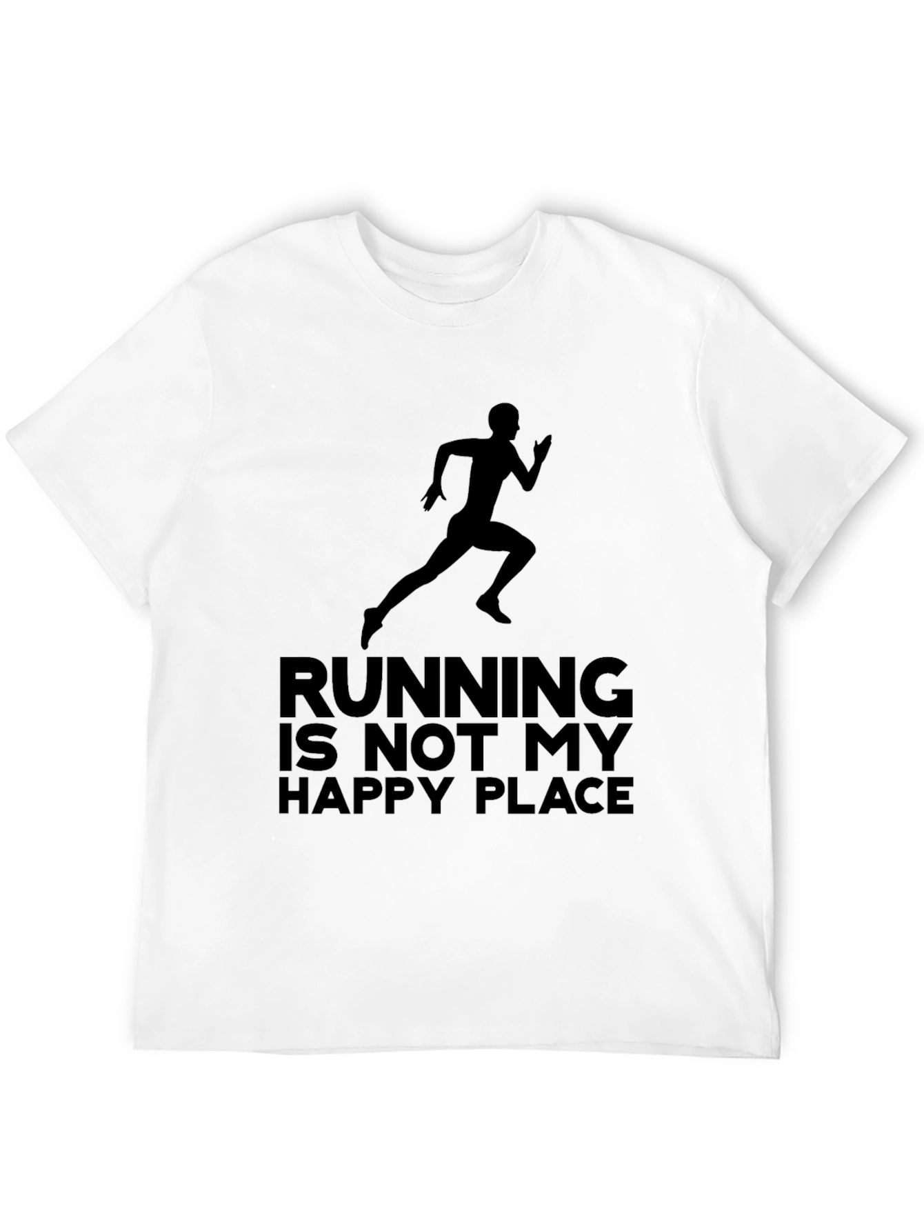 Running Is Not My Happy Place T-Shirt