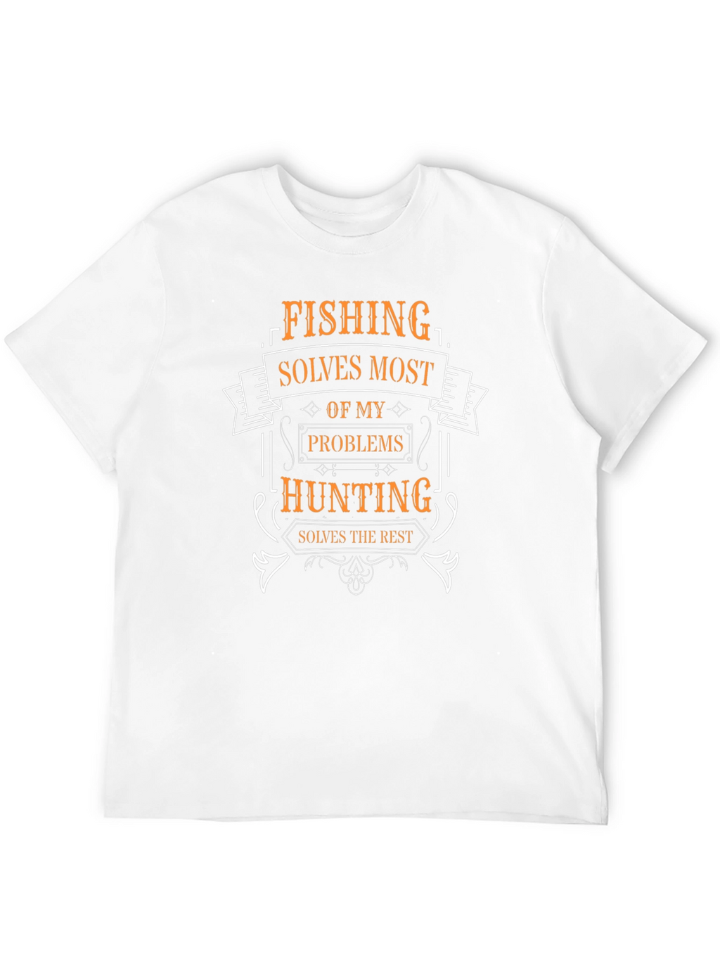 Fishing & Hunting T-Shirt - Solves Most Problems