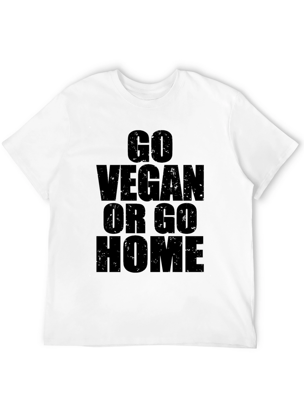 Go Vegan Or Go Home Graphic T-Shirt