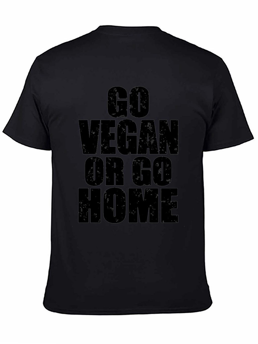 Go Vegan Or Go Home Graphic T-Shirt