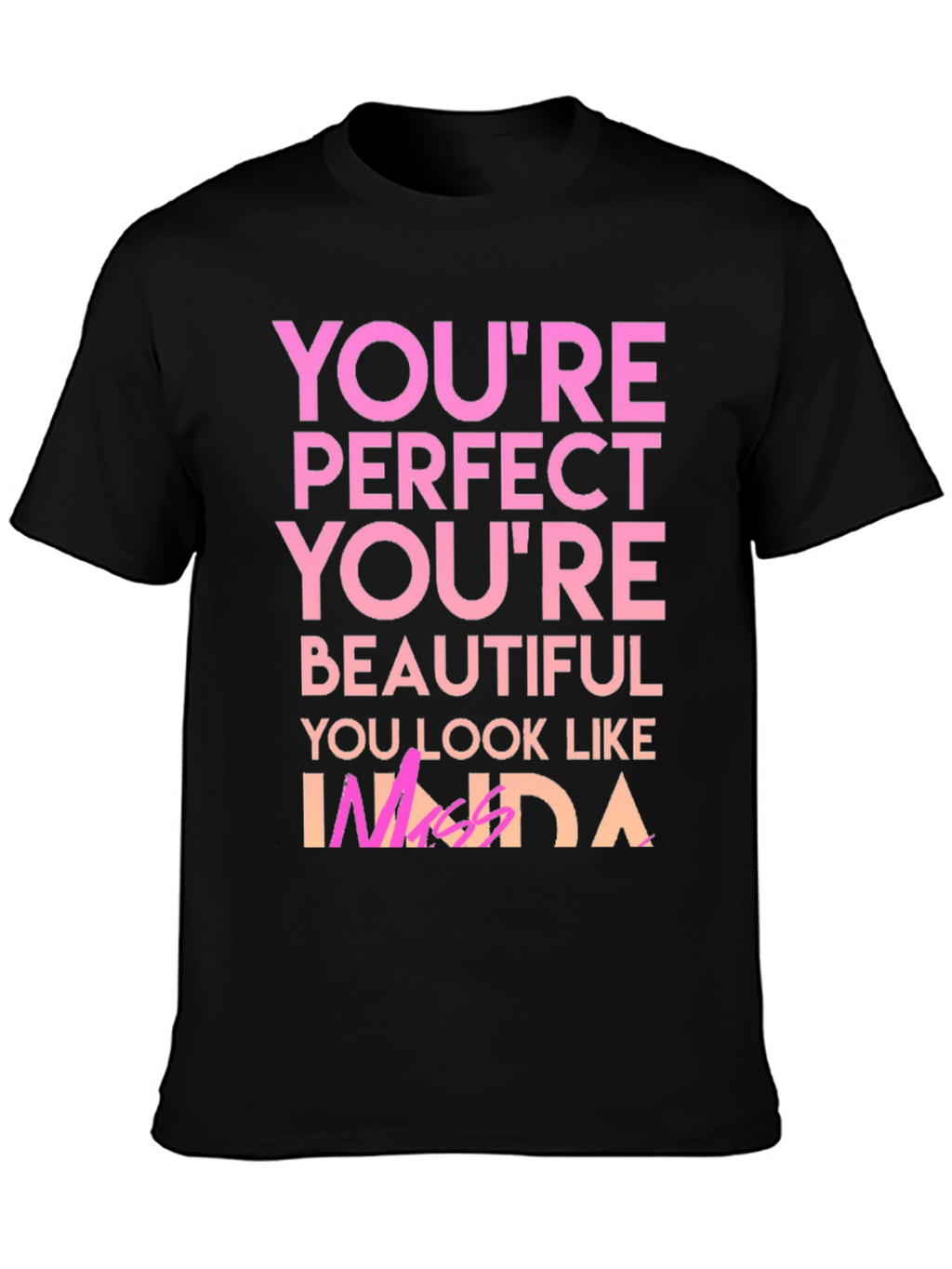 Youre Perfect T-Shirt - Black Graphic Tee