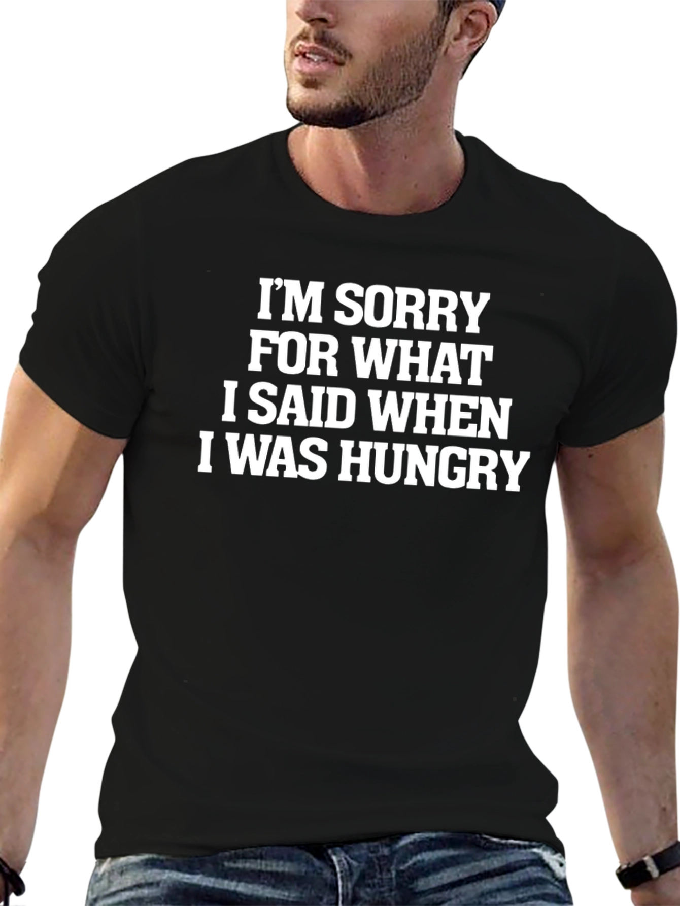 Funny Hungry Quote T-Shirt - Sorry For What I Said