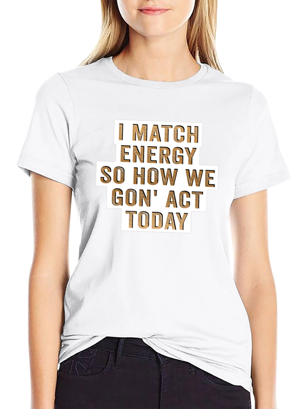 I Match Energy T-Shirt - Funny Graphic Tee