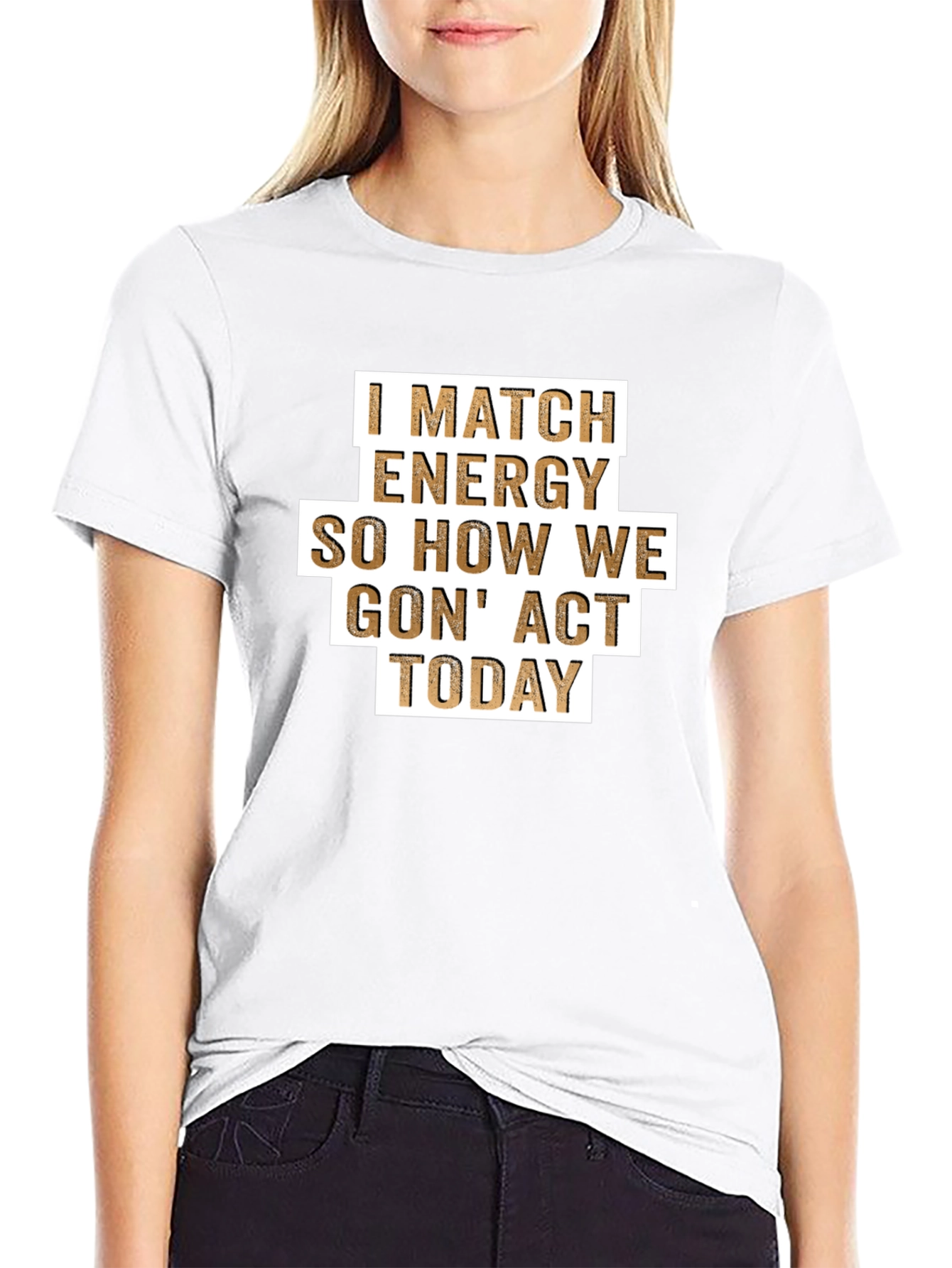 I Match Energy T-Shirt - Funny Graphic Tee