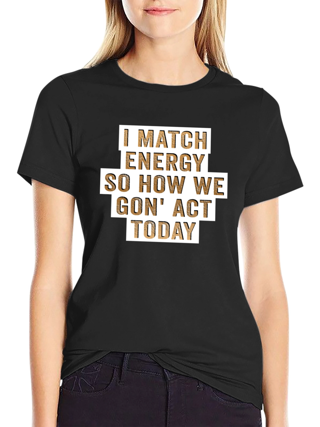 I Match Energy T-Shirt - Funny Graphic Tee
