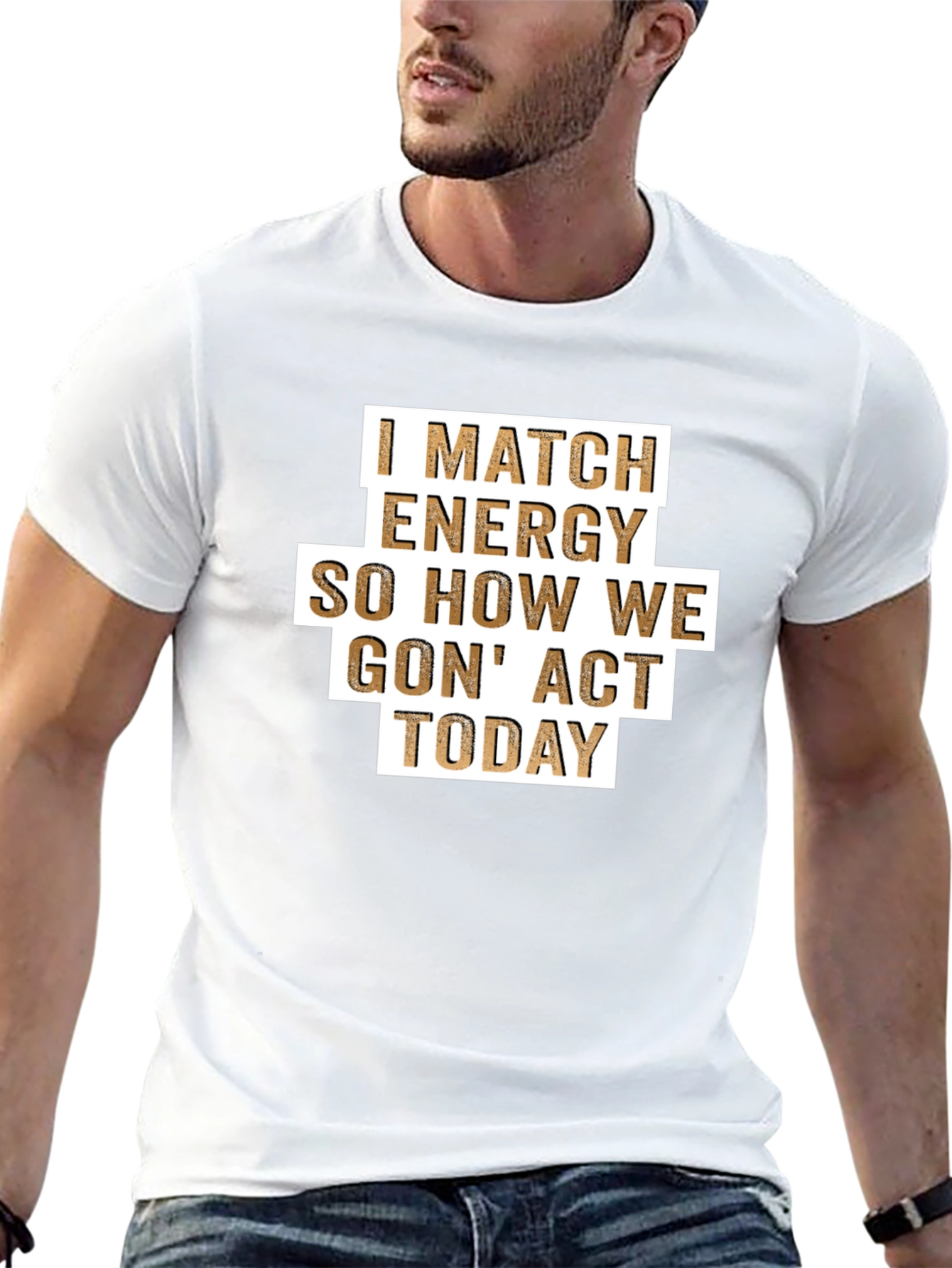 I Match Energy T-Shirt - Funny Graphic Tee