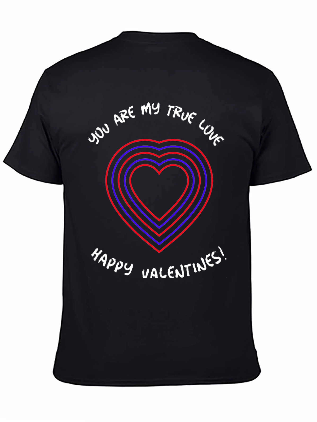 Valentines Day Heart T-Shirt - You are My True Love