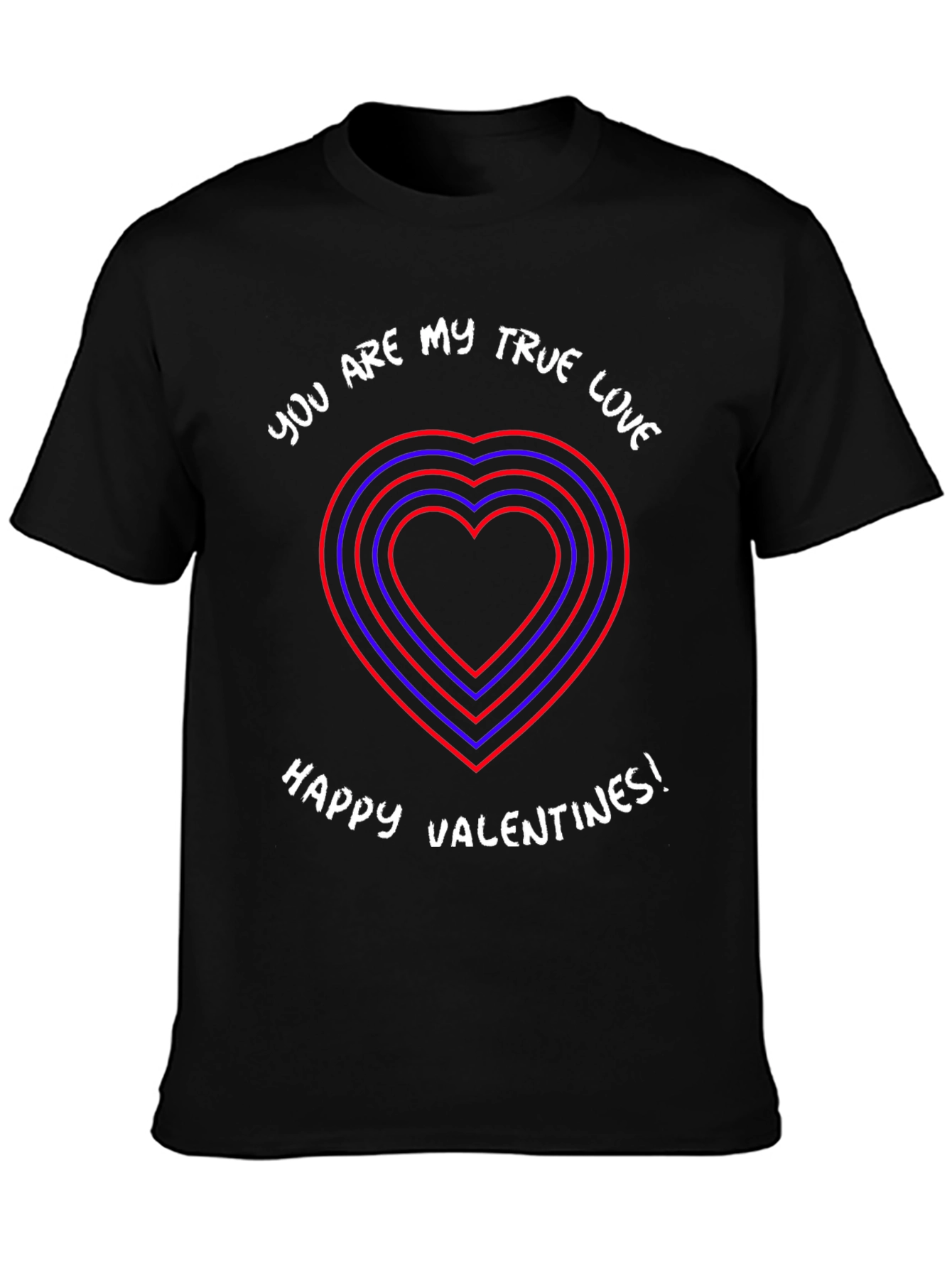 Valentines Day Heart T-Shirt - You are My True Love