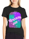 Dream On Graphic T-Shirt - Unisex Casual Tee