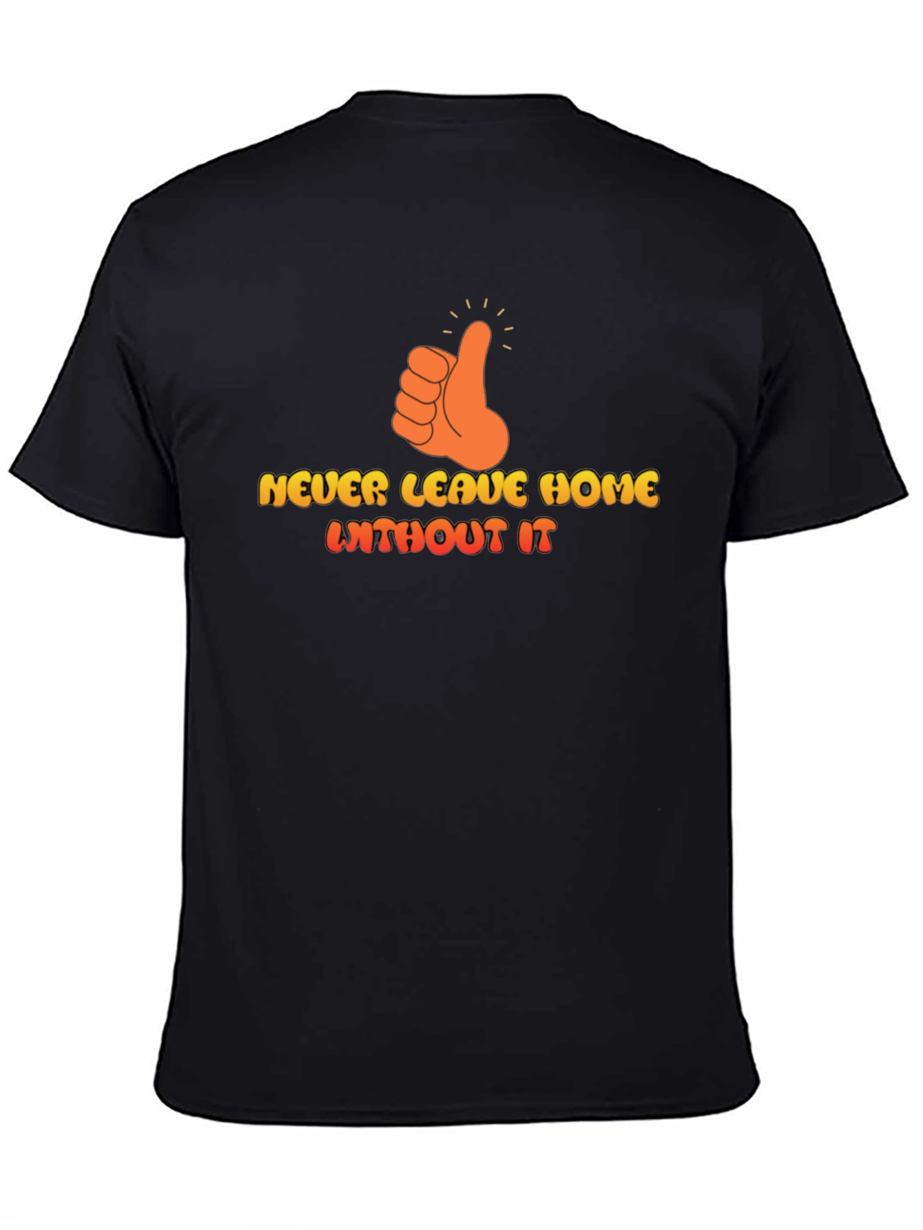 Never Leave Home Without It Graphic T-Shirt