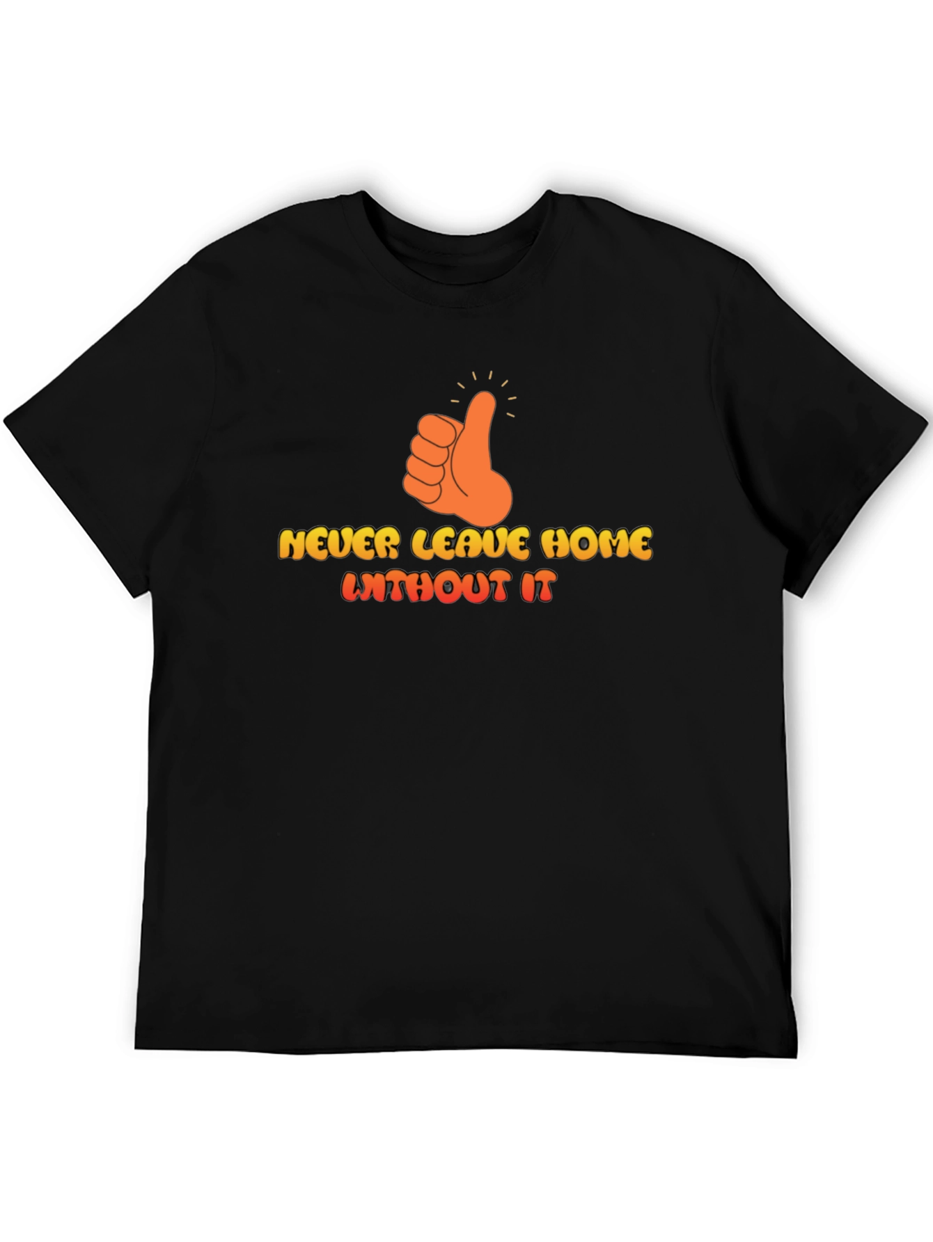 Never Leave Home Without It Graphic T-Shirt