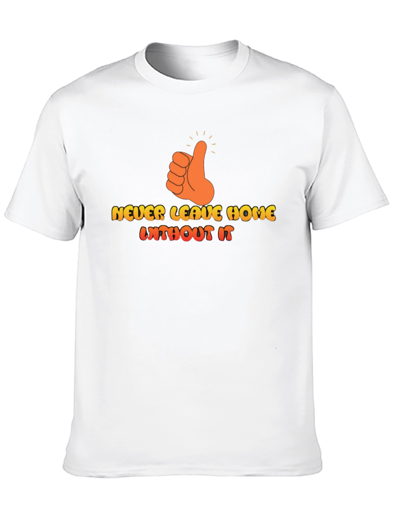 Never Leave Home Without It Graphic T-Shirt