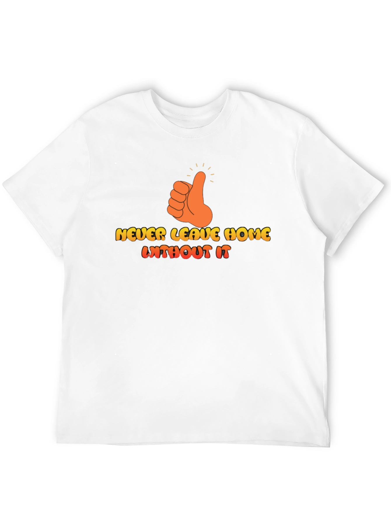 Never Leave Home Without It Graphic T-Shirt