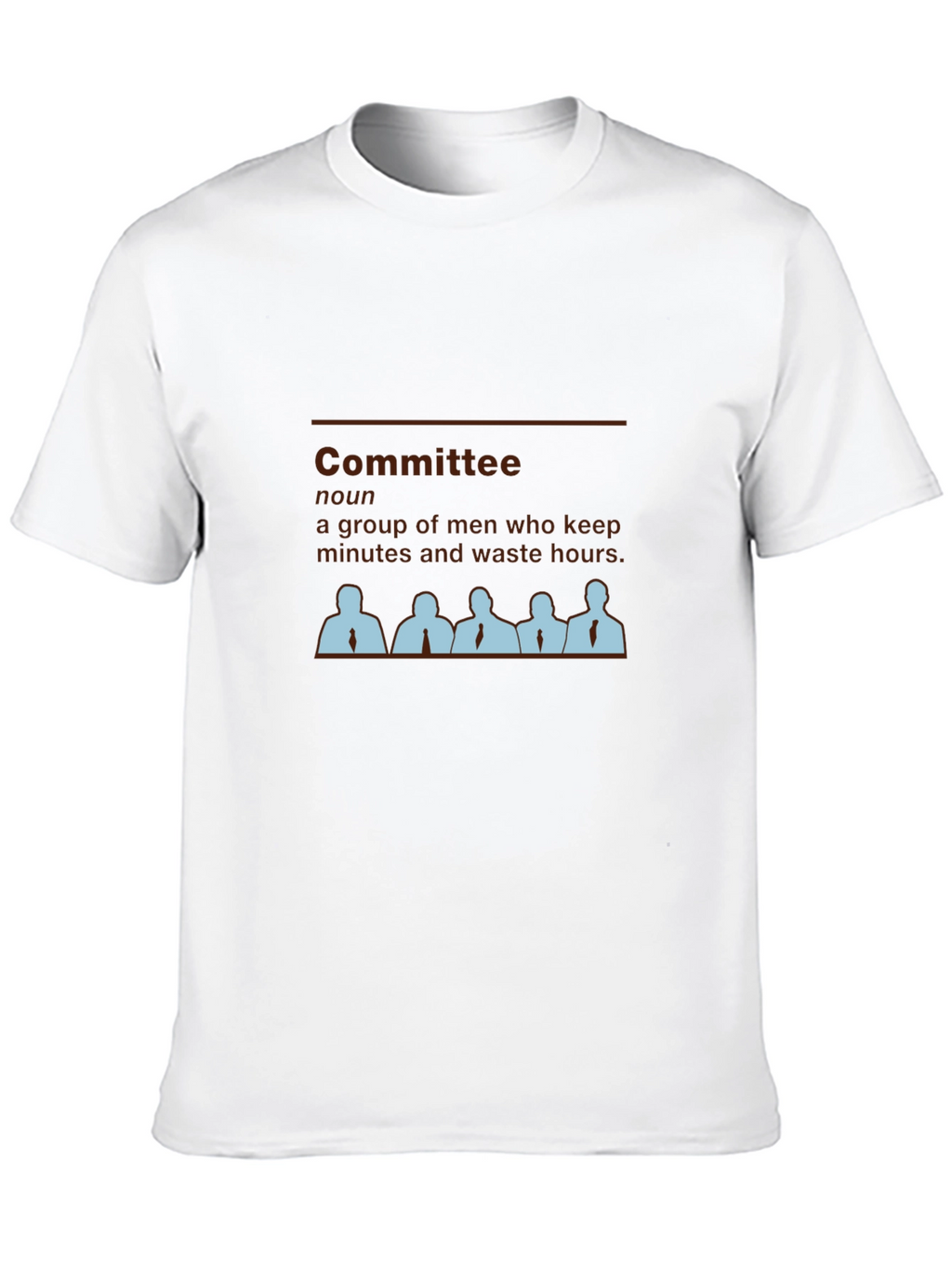 Committee Definition T-Shirt - Funny Office Humor Tee