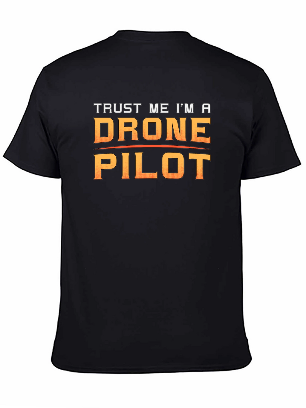 Trust Me Im A Drone Pilot Black T-Shirt