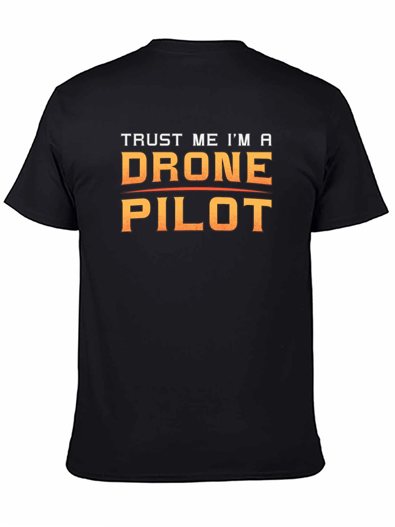 Trust Me Im A Drone Pilot Black T-Shirt