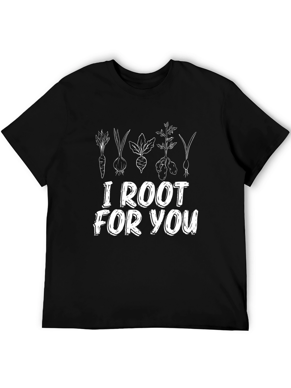 I Root For You - Funny Gardening T-Shirt
