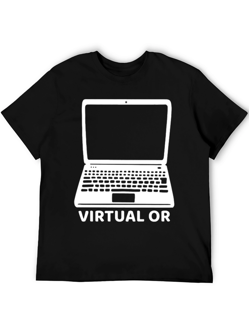 Virtual OR T-Shirt - Funny Techie Tee