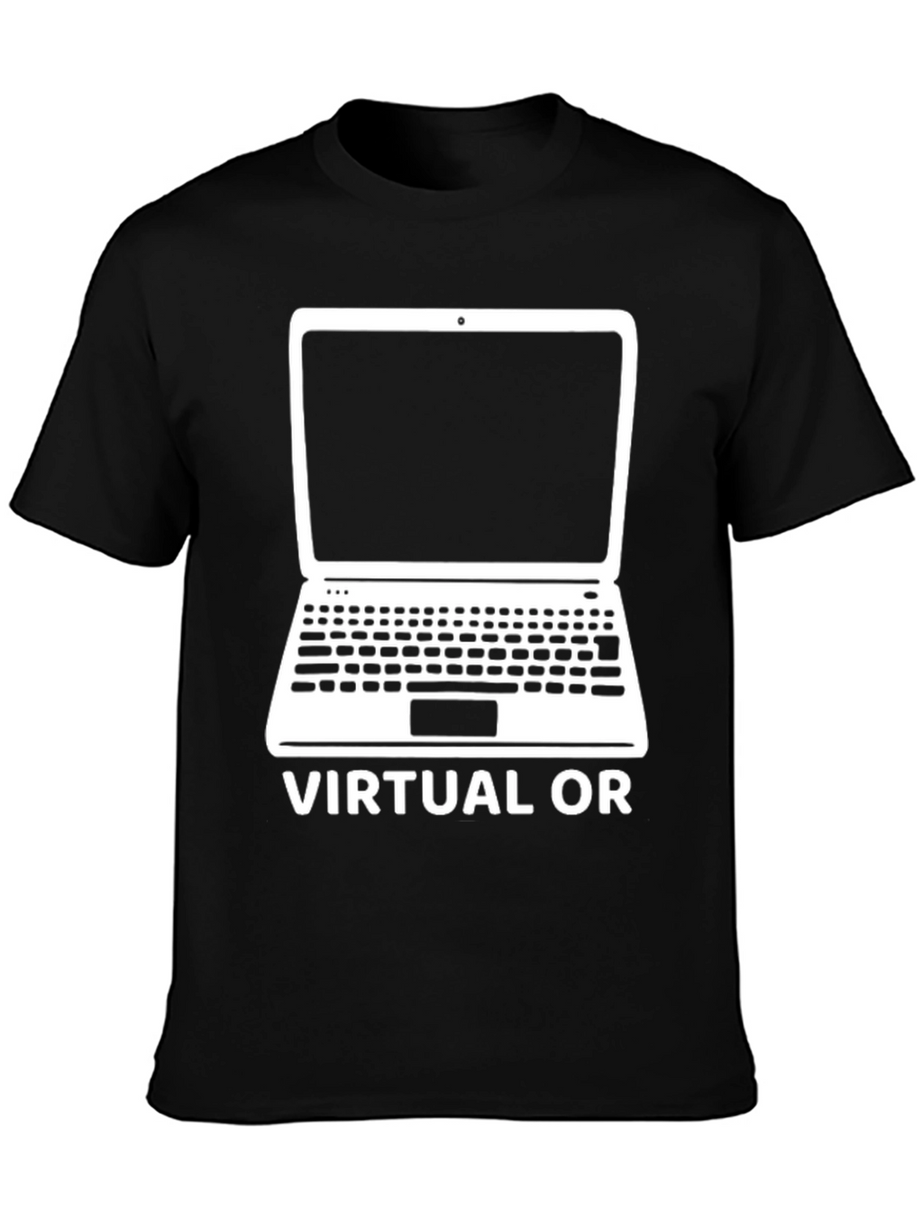 Virtual OR T-Shirt - Funny Techie Tee