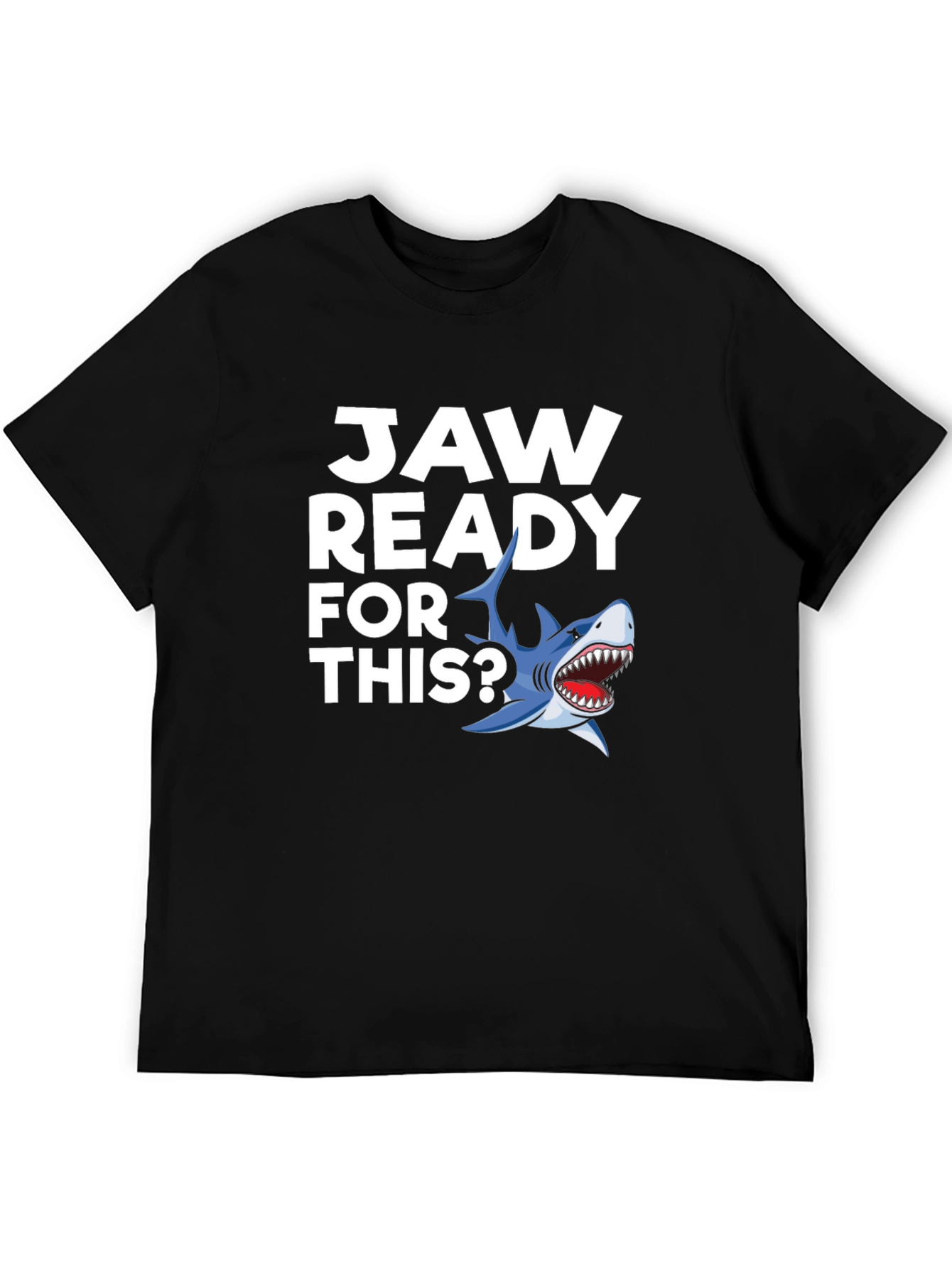 Jaw Ready For This? Graphic T-Shirt