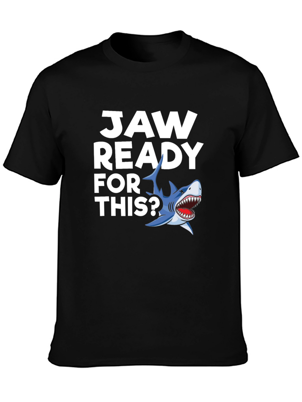 Jaw Ready For This? Graphic T-Shirt