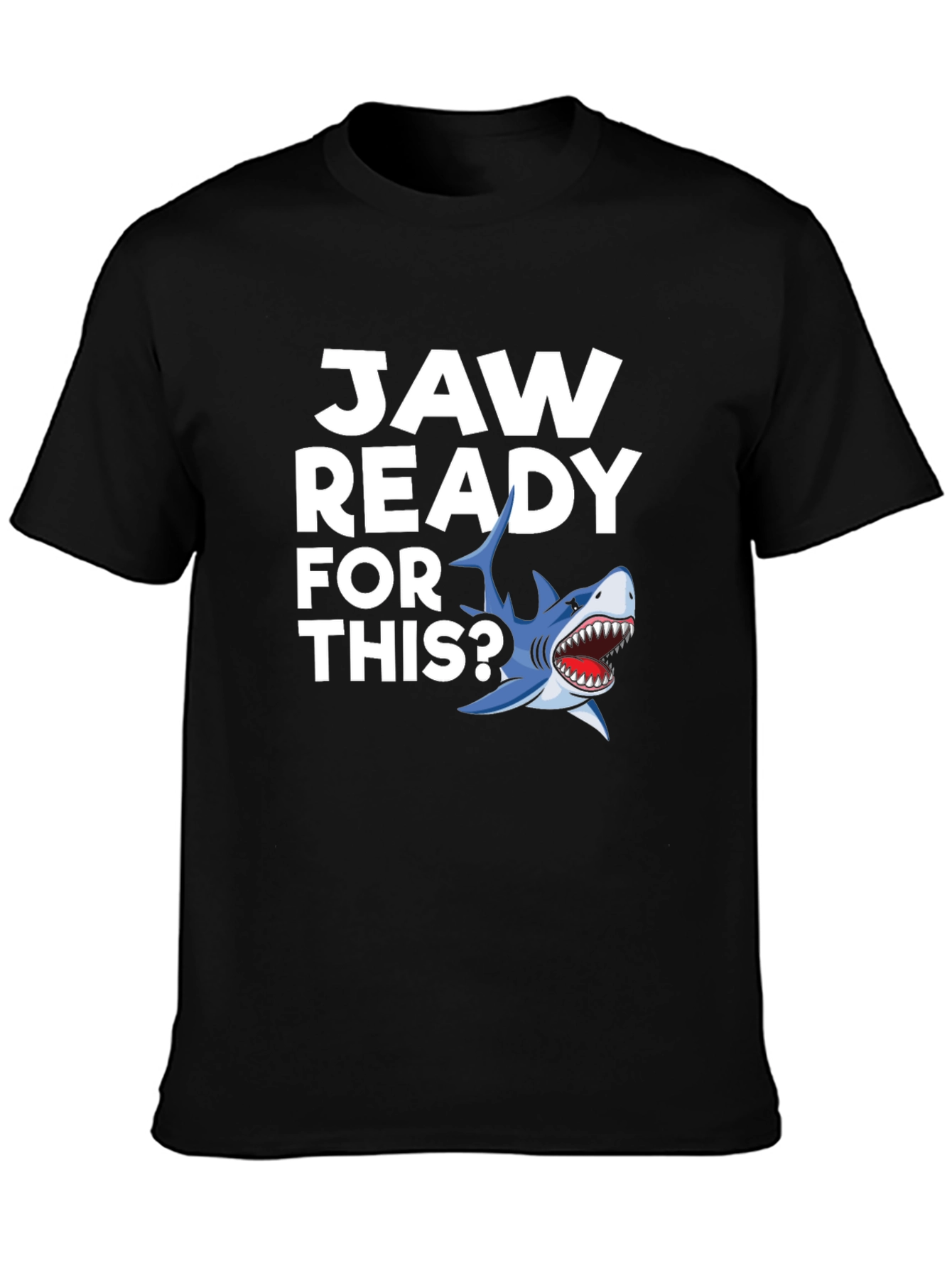 Jaw Ready For This? Graphic T-Shirt