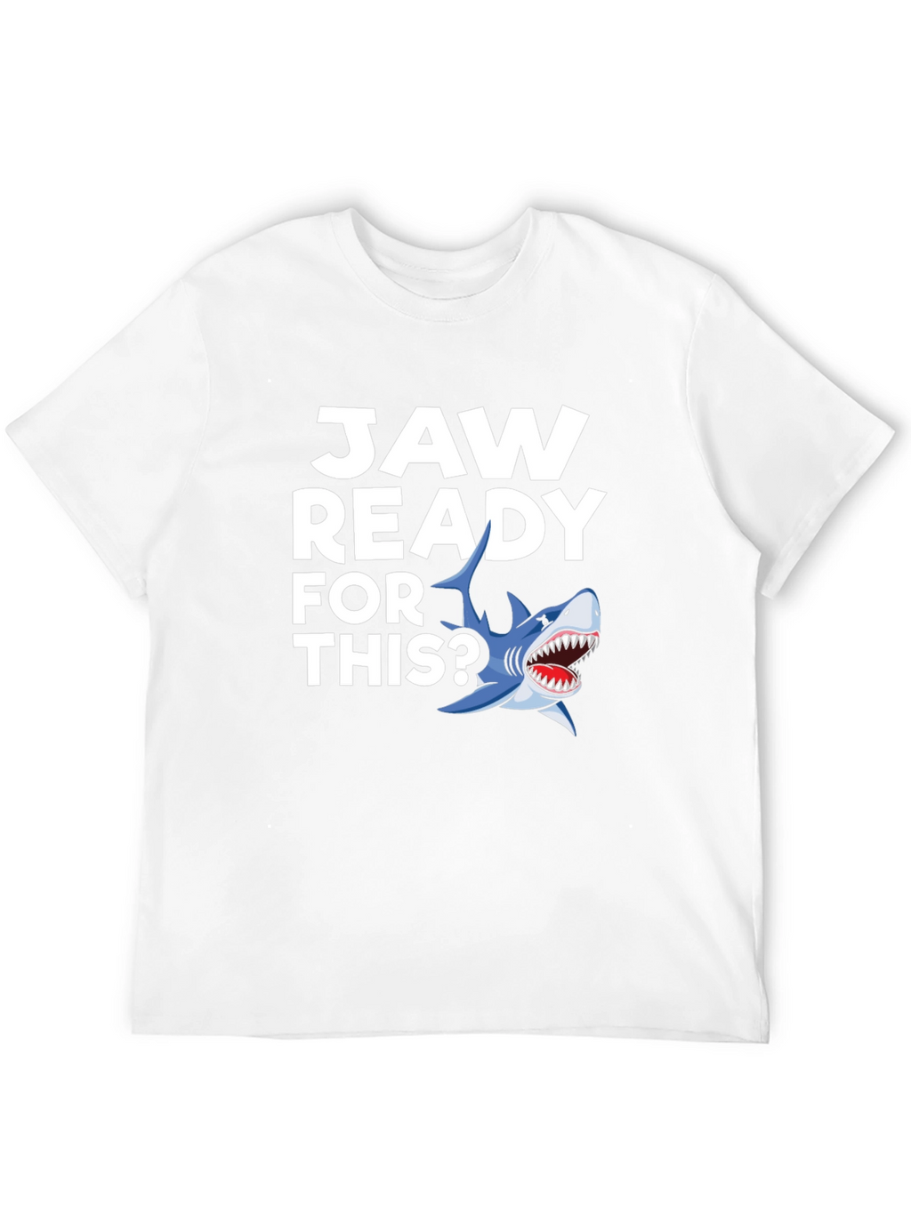 Jaw Ready For This? Graphic T-Shirt