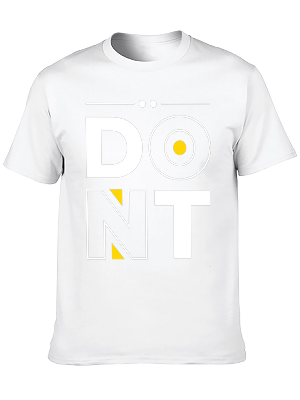 Dont T-Shirt: Modern Graphic Tee