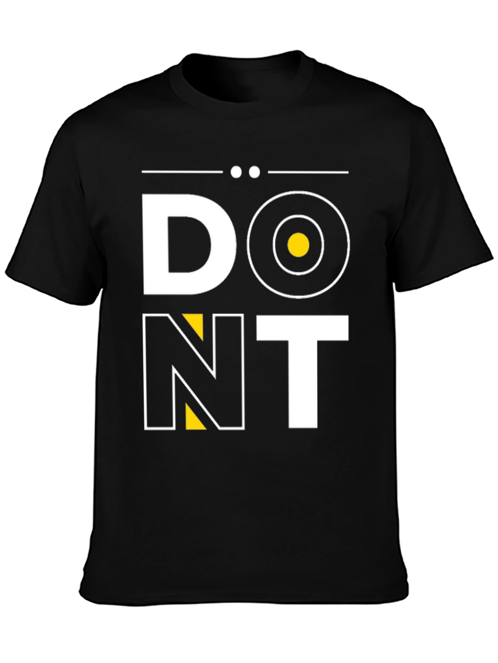 Dont T-Shirt: Modern Graphic Tee