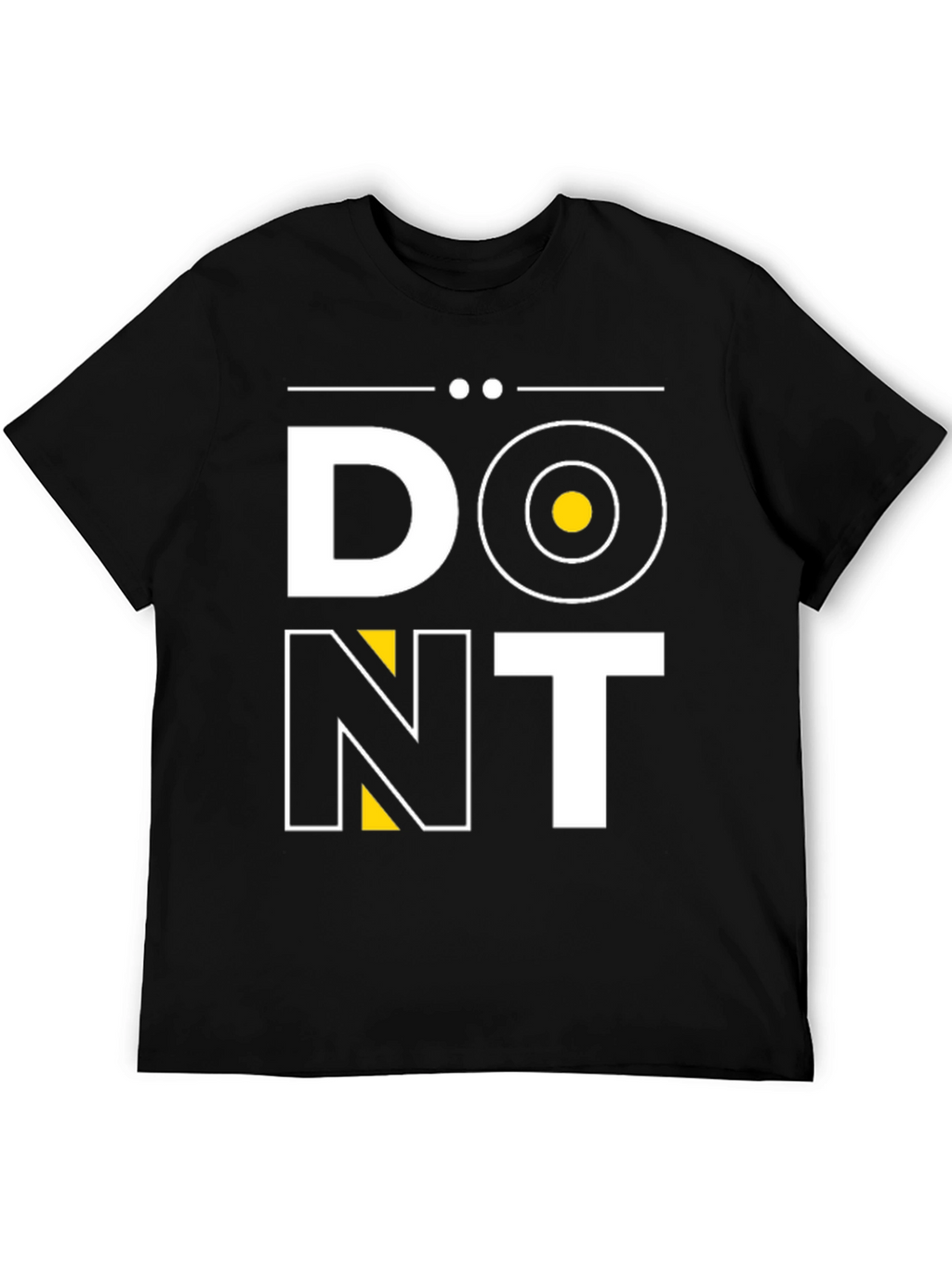 Dont T-Shirt: Modern Graphic Tee
