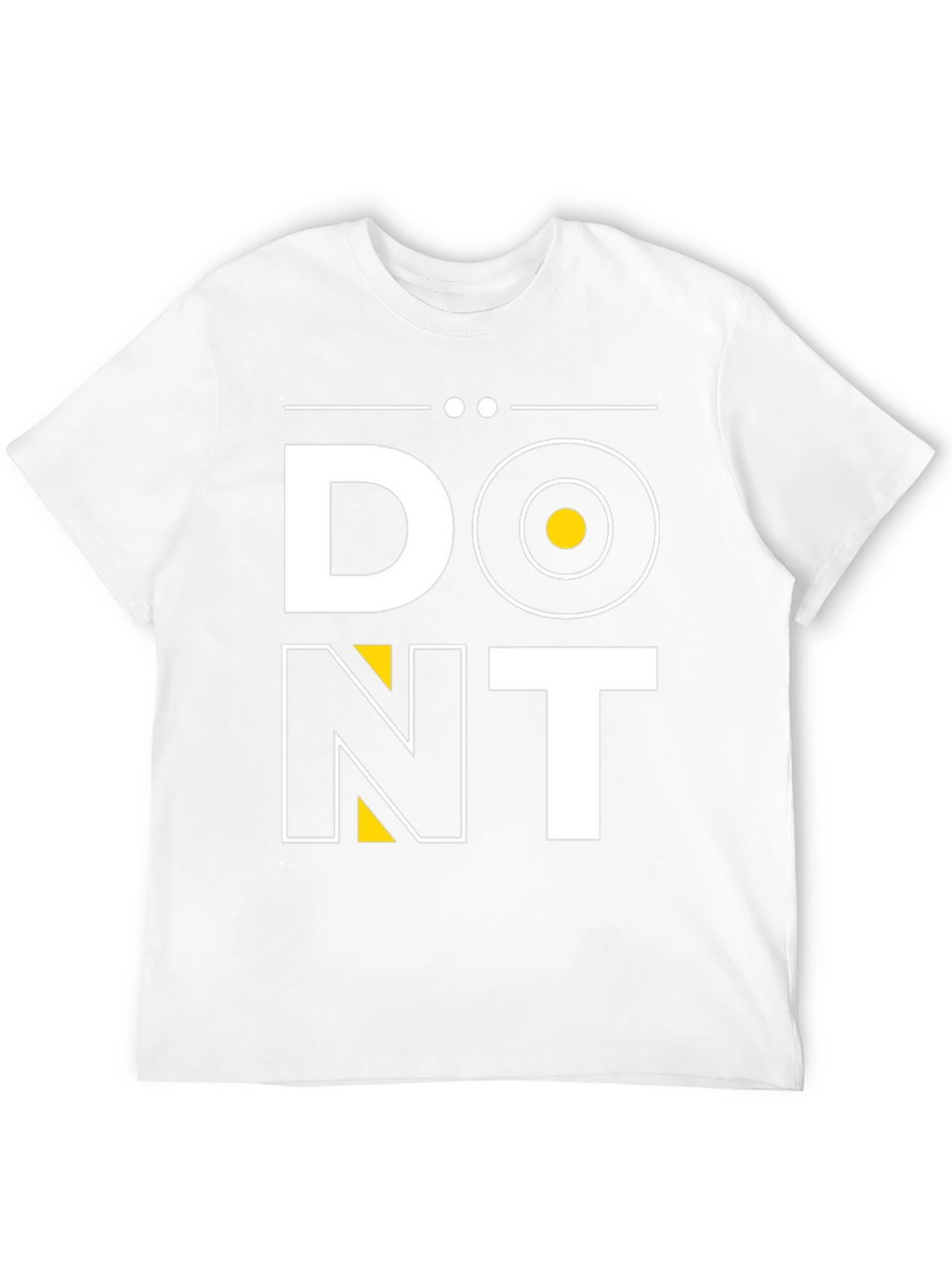 Dont T-Shirt: Modern Graphic Tee
