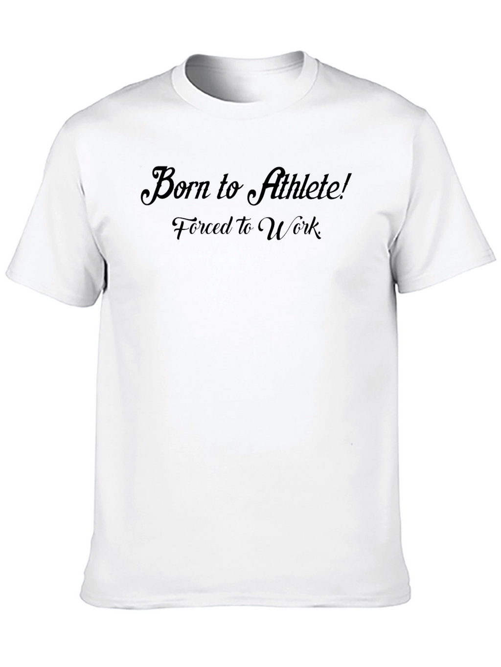 Born to Athlete T-Shirt - Funny Slogan Tee