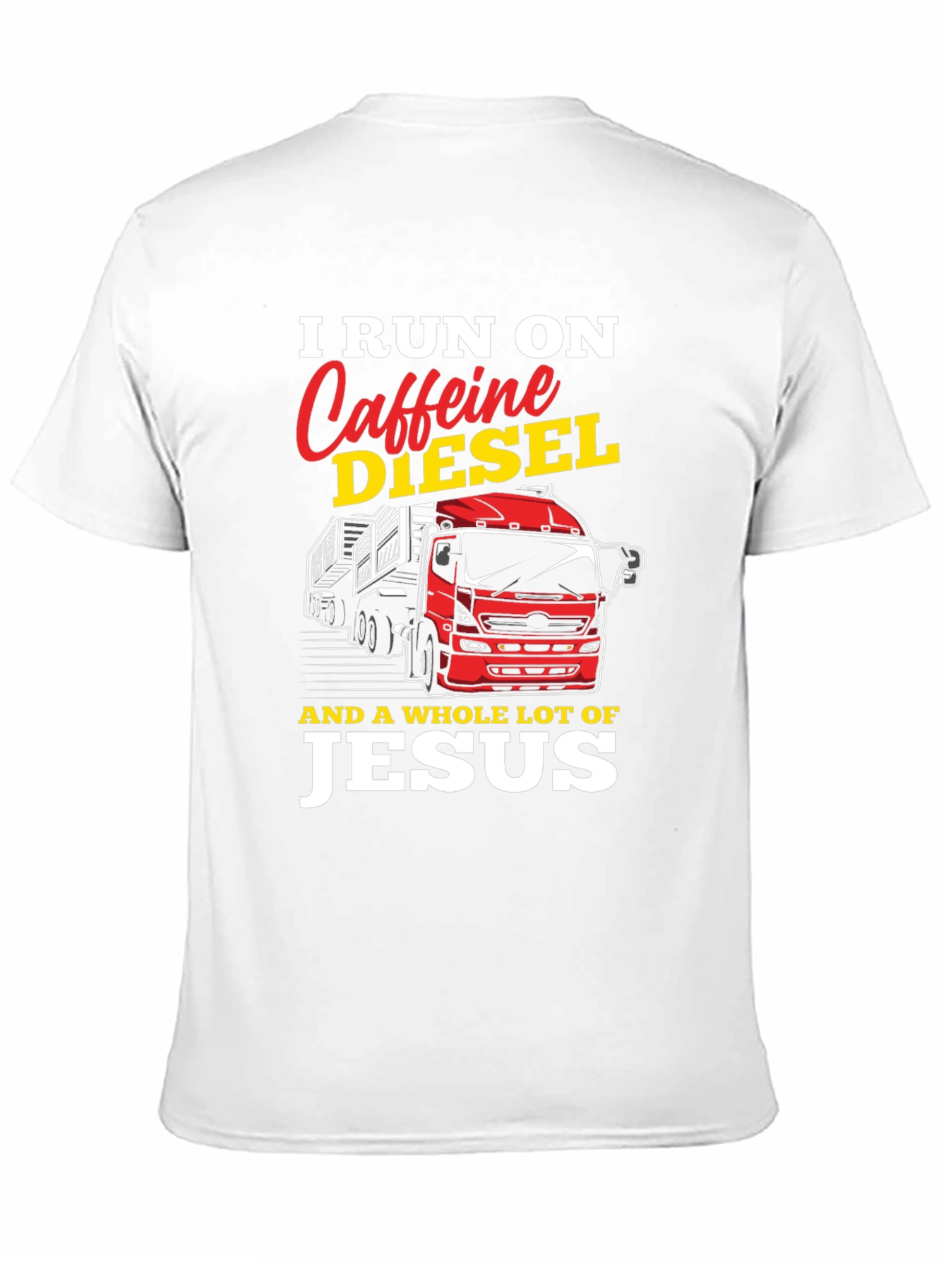 I Run on Caffeine Diesel and Jesus T-Shirt