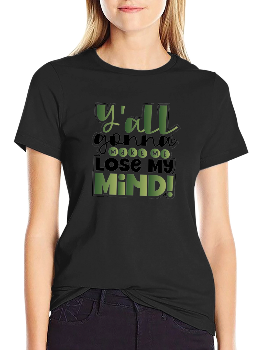 Yall Gonna Make Me Lose My Mind! T-Shirt