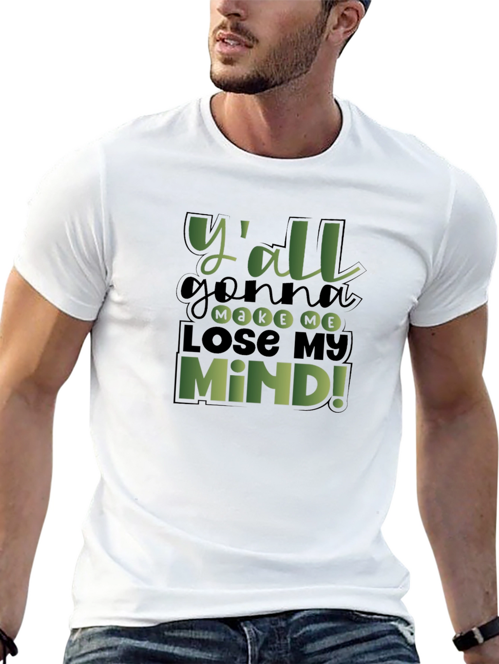 Yall Gonna Make Me Lose My Mind! T-Shirt