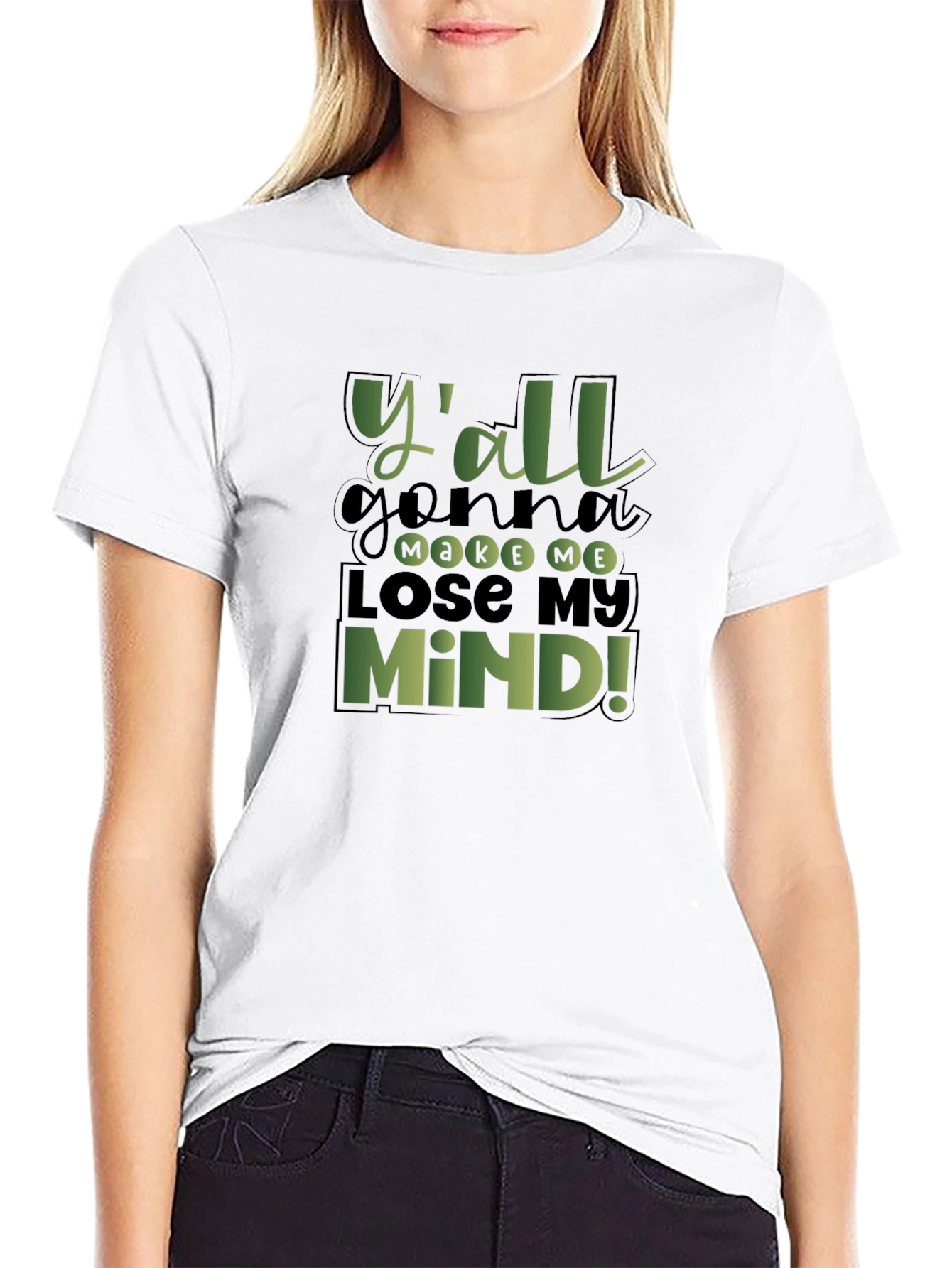 Yall Gonna Make Me Lose My Mind! T-Shirt