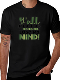 Yall Gonna Make Me Lose My Mind! T-Shirt