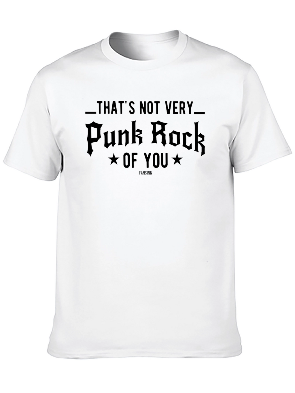 Thats Not Very Punk Rock Of You T-Shirt