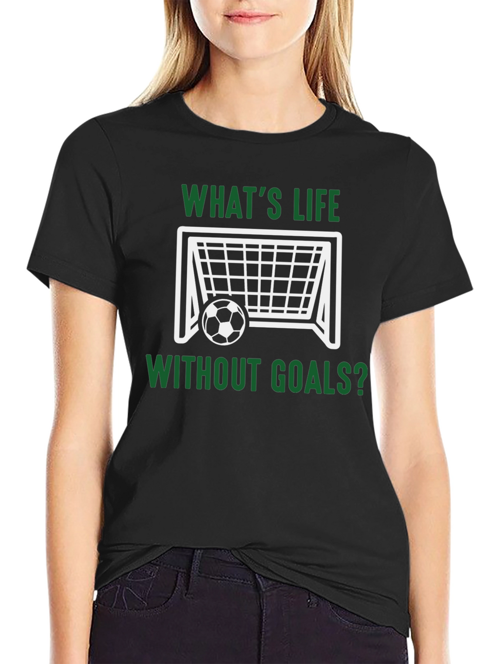 Whats Life Without Goals? T-Shirt