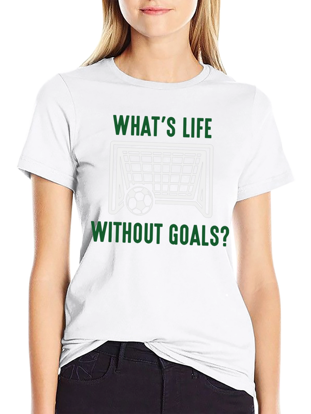 Whats Life Without Goals? T-Shirt